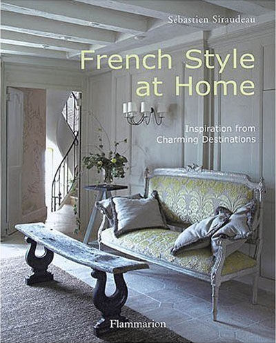 обложка книги French Style at Home: Inspiration from Charming Destinations книга French Style at Home: Inspiration from Charming Destinations, автор: Sebastien Siraudeau