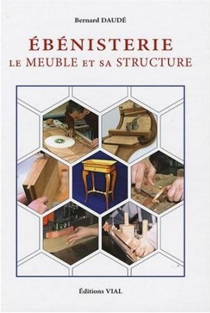 книга Ebenisterie: Le meuble et sa structure, автор: Bernard Daude