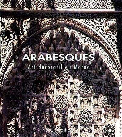 обложка книги Arabesques. Art decoratif au Maroc книга Arabesques. Art decoratif au Maroc, автор: Jean-Marc Castera, Francoise Peuriot, Philippe Ploquin