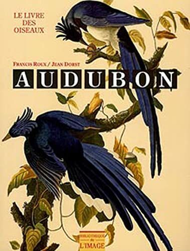 обложка книги Audubon. Le livre des Oiseaux книга Audubon. Le livre des Oiseaux, автор: Francis Roux, Jean Dorst