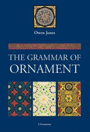 обложка книги The Grammar of Ornament книга The Grammar of Ornament, автор: Owen Jones