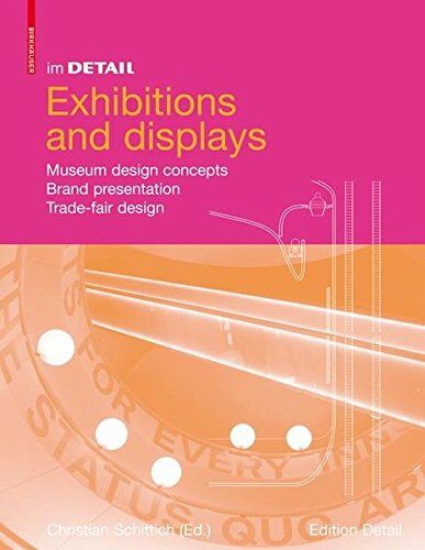 обложка книги In Detail: Exhibitions and Displays: Museum design concepts, Brand presentation, Trade show design книга In Detail: Exhibitions and Displays: Museum design concepts, Brand presentation, Trade show design, автор: Christian Schittich