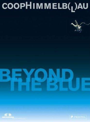 обложка книги Coop Himmelb(l)au. Beyond the Blue книга Coop Himmelb(l)au. Beyond the Blue, автор: Peter Noever (Editor)