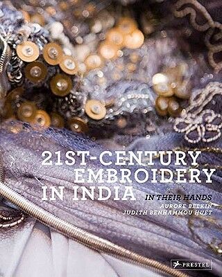 обложка книги 21st Century Embroidery in India книга 21st Century Embroidery in India, автор: Aurore Belkin, Judith Benhamou-Huet