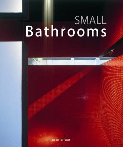 обложка книги Small Bathrooms (Evergreen Series) книга Small Bathrooms (Evergreen Series), автор: Simone Schleifer (Editor)