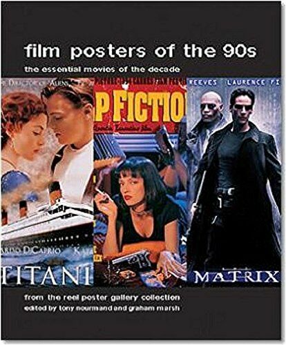 обложка книги Film Posters of the 90s: The Essential Movies of the Decade книга Film Posters of the 90s: The Essential Movies of the Decade, автор: Tony Nourmand, Graham Marsh