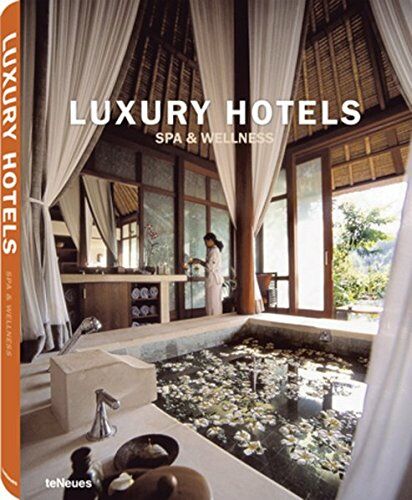 обложка книги Luxury Hotels Spa and Wellness книга Luxury Hotels Spa and Wellness, автор: Martin N. Kunz