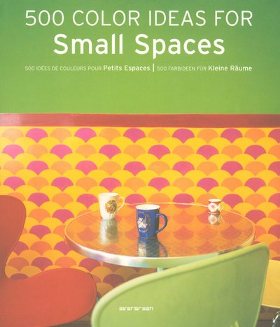 книга 500 Color Ideas for Small Spaces, автор: Daniela Santos Quartino