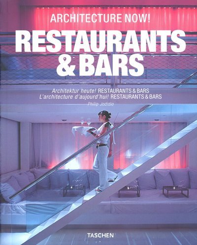книга Architecture Now! Restaurants and Bars, автор: Philip Jodidio