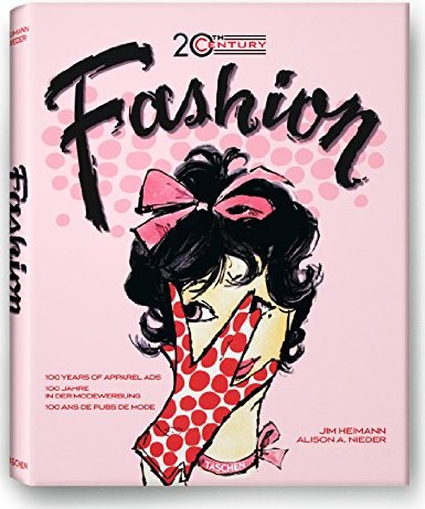 книга 20th Century Fashion: 100 Years of Apparel Ads, автор: Alison A. Nieder