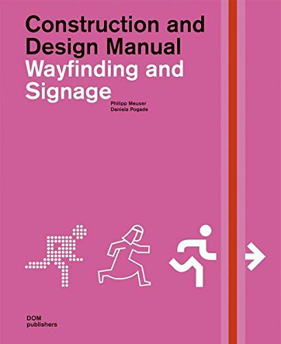 обложка книги Construction And Design Manual: Wayfinding and Signage книга Construction And Design Manual: Wayfinding and Signage, автор: Philipp Meuser, Daniela Pogade