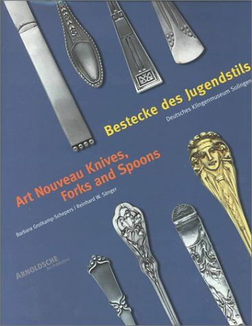 обложка книги Art Nouveau Knives, Forks and Spoons: Inventory Catalogue of the Besteckmuseum Solingen книга Art Nouveau Knives, Forks and Spoons: Inventory Catalogue of the Besteckmuseum Solingen, автор: B.Grotkamp-Schepers, R. Sanger, B. Grotkamp-Schepers