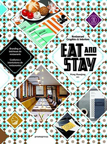 обложка книги Eat and Stay: Restaurant Graphics & Interiors книга Eat and Stay: Restaurant Graphics & Interiors, автор: Wang Shaoqiang