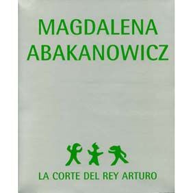 обложка книги Magdalena Abakanowicz: La Corte Del Rey Arturo книга Magdalena Abakanowicz: La Corte Del Rey Arturo, автор: Mariusz Hermansdorfer, Karolina Hübner, Mary Jane Jacob