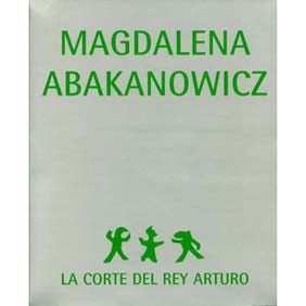 книга Magdalena Abakanowicz: La Corte Del Rey Arturo, автор: Mariusz Hermansdorfer, Karolina Hübner, Mary Jane Jacob