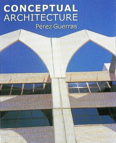 обложка книги Conceptual Architecture книга Conceptual Architecture, автор: Roberto Perez-Guerras