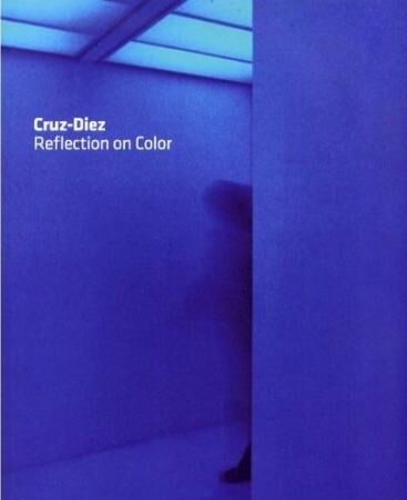 обложка книги Carlos Cruz-Diez: Reflection on Color книга Carlos Cruz-Diez: Reflection on Color, автор: Osbel Suarez, Gloria Carnevali, Carlos Cruz-Diez