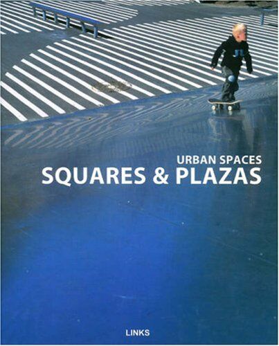 обложка книги Urban Spaces: Plazas & Squares книга Urban Spaces: Plazas & Squares, автор: Dimitris Kottas