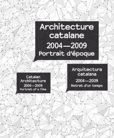 обложка книги Catalan Architecture 2004-2009: Portrait of a Time книга Catalan Architecture 2004-2009: Portrait of a Time, автор: Jordi Ludevid, Francis Rambert