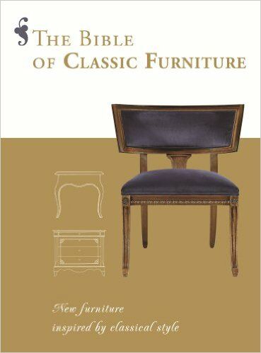обложка книги The Bible of Classic Furniture книга The Bible of Classic Furniture, автор: Daniela Santos Quartino (Editor)
