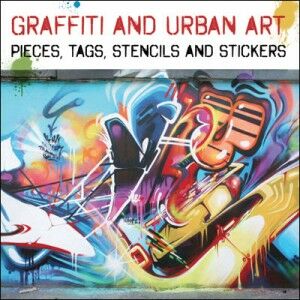 обложка книги Graffiti and Urban Art книга Graffiti and Urban Art, автор:
