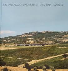 книга UN PAESAGGIO UN'ARCHITETTURA UNA CANTINA, автор: 