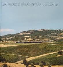 обложка книги UN PAESAGGIO UN'ARCHITETTURA UNA CANTINA книга UN PAESAGGIO UN'ARCHITETTURA UNA CANTINA, автор: