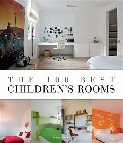 обложка книги The 100 Best Children's Rooms книга The 100 Best Children's Rooms, автор: Wim Pauwels