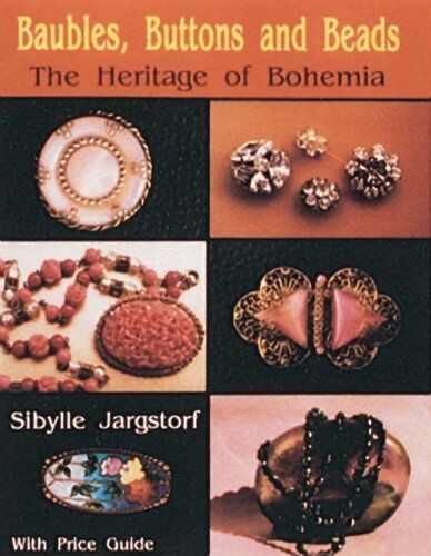 обложка книги Baubles, Buttons and Beads: The Heritage of Bohemia книга Baubles, Buttons and Beads: The Heritage of Bohemia, автор: Sibylle Jargstorf