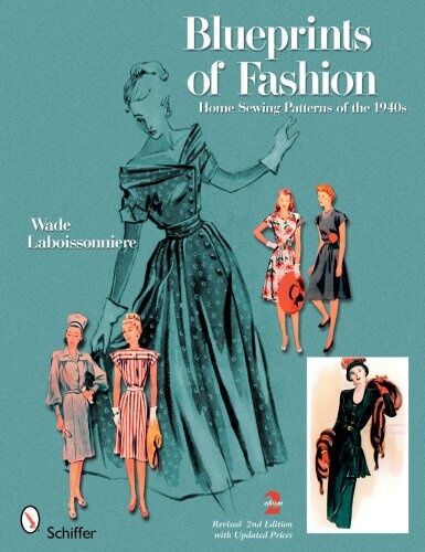 обложка книги Blueprints of Fashion: Home Sewing Patterns of the 1940s книга Blueprints of Fashion: Home Sewing Patterns of the 1940s, автор: Wade Laboissonniere