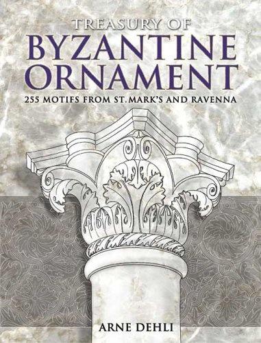 книга Treasury of Byzantine Ornament: 255 Motifs from St. Mark's and Ravenna, автор: Arne Dehli
