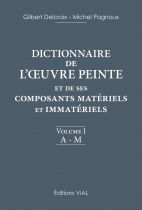 Dictionnaire de l'Oeuvre Peinte et de Ses Composants Materiels et Immateriels. 2 Volumes Gilbert Delcroix, Michel Pagnoux