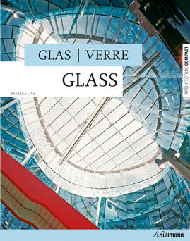 обложка книги Architecture Compact: Glass – Glas – Verre книга Architecture Compact: Glass – Glas – Verre, автор: Barbara Linz