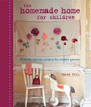 обложка книги The Homemade Home for Children книга The Homemade Home for Children, автор: Sania Pell