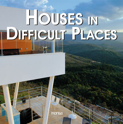 обложка книги Houses in Difficult Places книга Houses in Difficult Places, автор: Monsa (Editor)