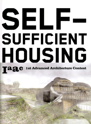 книга Self-Sufficient Housing: 1st Advanced Architecture Contest, автор: Vicente Guallart