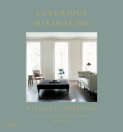 обложка книги Luxurious Minimalism: Elegant Interiors книга Luxurious Minimalism: Elegant Interiors, автор: Fritz Von Der Schulenburg