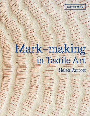 книга Mark-making in Textile, автор: Helen Parrott