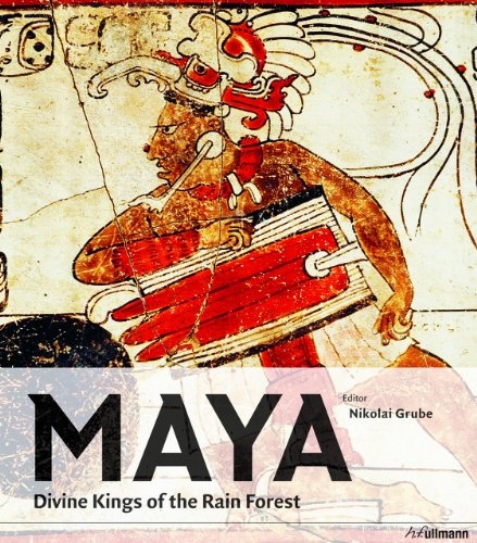 книга Maya: Divine kings of the rain forest, автор: Nikolai Grube
