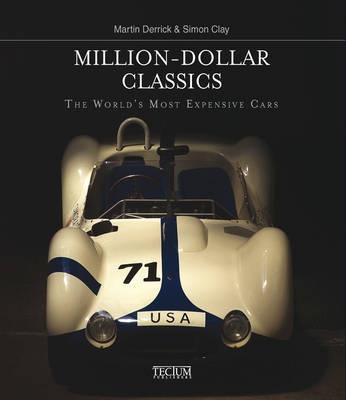 книга Million-dollar Classics: The World's Most Expensive Cars, автор: Simon Clay
