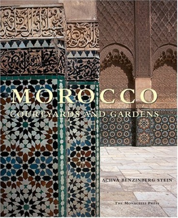 книга Morocco: Courtyards and Gardens, автор: Achva Benzinberg Stein