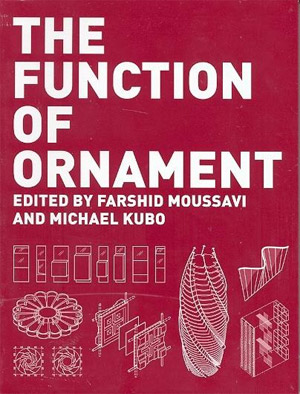 книга The Function of Ornament, автор: Farshid Moussavi , Michael Kubo