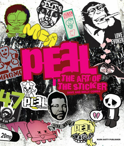 обложка книги PEEL: The Art of the Sticker книга PEEL: The Art of the Sticker, автор: Dave Combs, Holly Combs