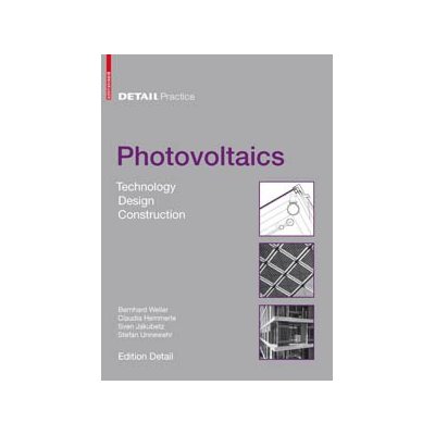 книга Detail Practice: Photovoltaics: Technology, Architecture, Installation, автор: Bernhard Weller