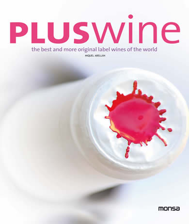 книга Pluswine: The Best and More Original Wine Labels of the World, автор: Monsa (Editor)