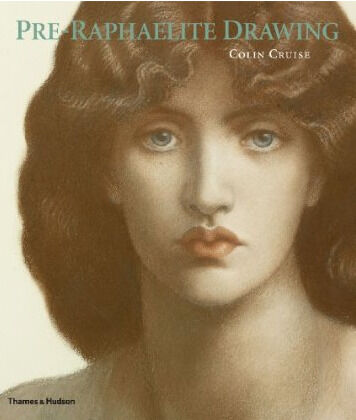 обложка книги Pre-Raphaelite Drawing книга Pre-Raphaelite Drawing, автор: Colin Cruise
