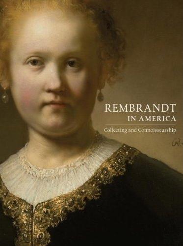 обложка книги Rembrandt in America: Collecting and Connoisseurship книга Rembrandt in America: Collecting and Connoisseurship, автор: Dennis P. Weller