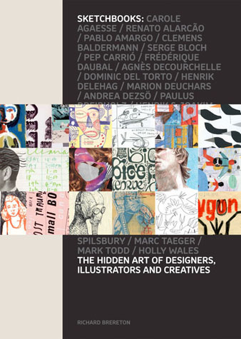 книга Sketchbooks: The Hidden Art of Designers, Illustrators and Creatives, автор: Richard Brereton