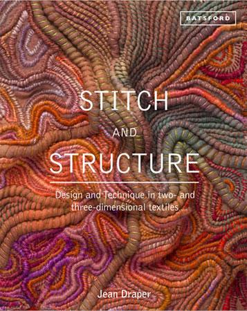 обложка книги Stitch and Structure: Design and Technique in Two and Three-Dimensional Textiles книга Stitch and Structure: Design and Technique in Two and Three-Dimensional Textiles, автор: Jean Draper