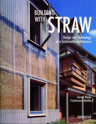 книга Building with Straw: Design and Technology of Sustainable Architecture, автор: Gernot Minke, Friedemann Mahlke